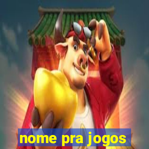 nome pra jogos